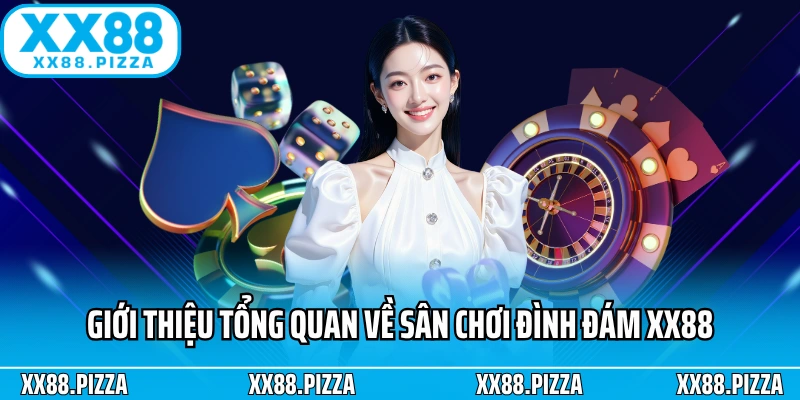 Giới thiệu tổng quan về sân chơi đình đám XX88